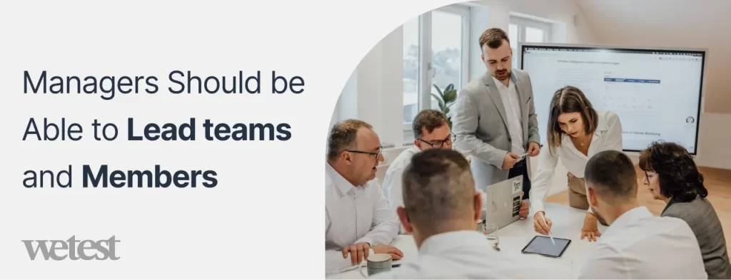 management positions should be able to lead teams and members