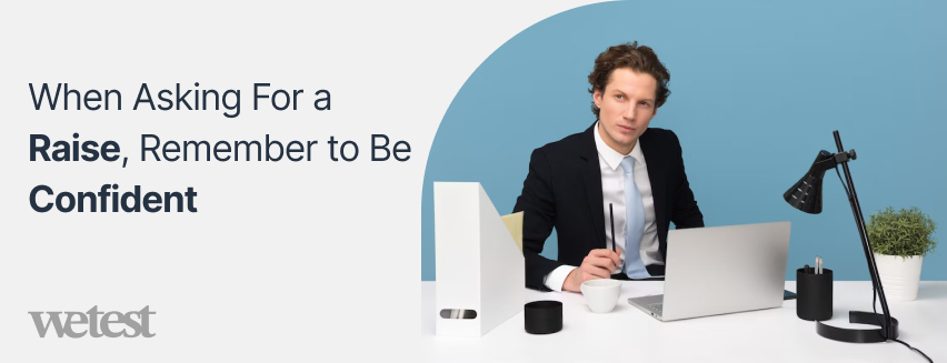 Stay Confident when ask for a raise