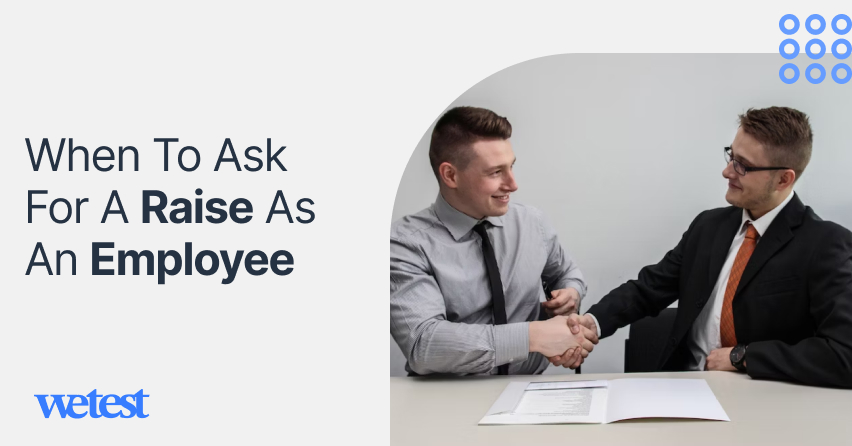 When To Ask For A Raise As An Employee - We Test