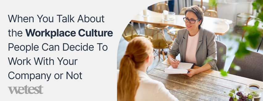 Talk about workplace culture as an interview technique