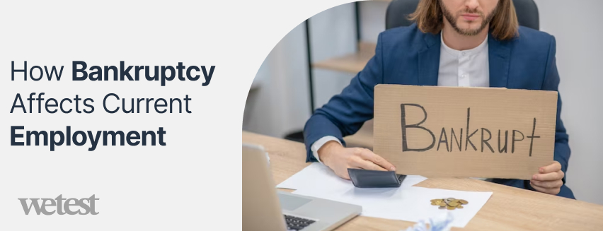 How Bankruptcy Affects Current Employment