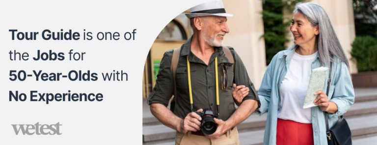 Explore Jobs for 50-Year-Olds With No Experience - Wetest