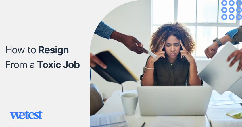 How to Resign From a Toxic Job