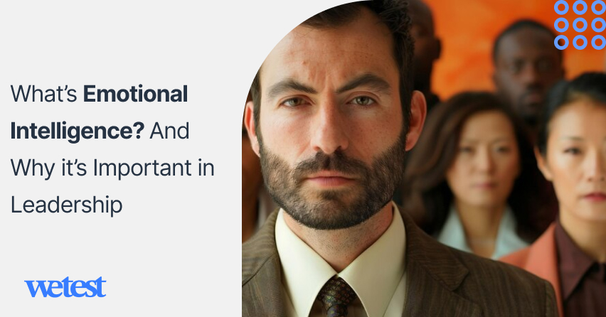 What’s Emotional Intelligence? And why it’s Important in Leadership