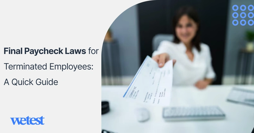 Final Paycheck Laws for Terminated Employees: A Quick Guide