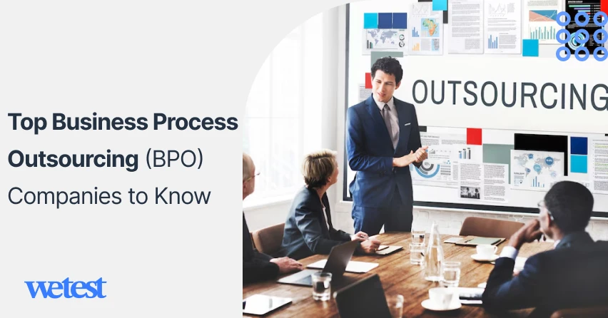 Top Business Process Outsourcing (BPO) Companies to Know