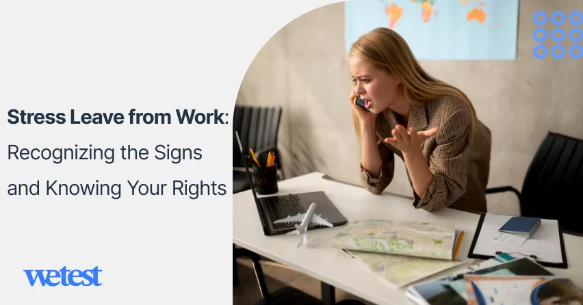 Stress Leave from Work: Recognizing the Signs and Knowing Your Rights