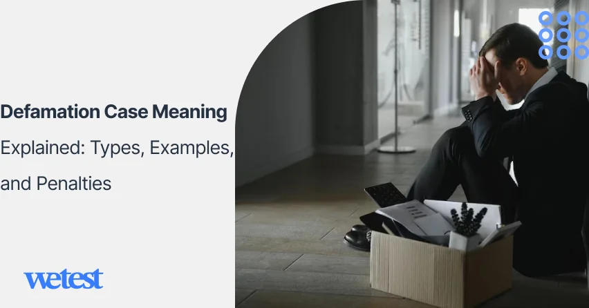 Defamation Case Meaning Explained: Types, Examples, and Penalties