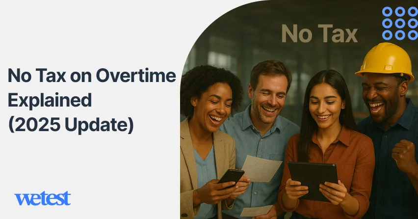 No Tax on Overtime Explained (2025 Update): Policy, Benefits, and Worker Impact