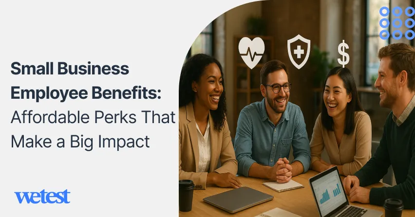 Small Business Employee Benefits: Affordable Perks That Make a Big Impact