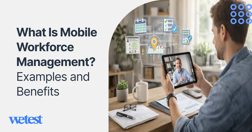 What Is Mobile Workforce Management? Examples and Benefits