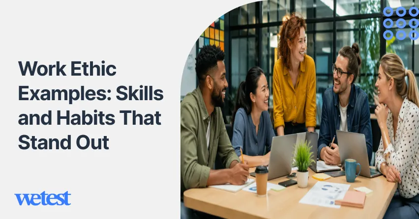 Work Ethic Examples: Skills and Habits That Stand Out
